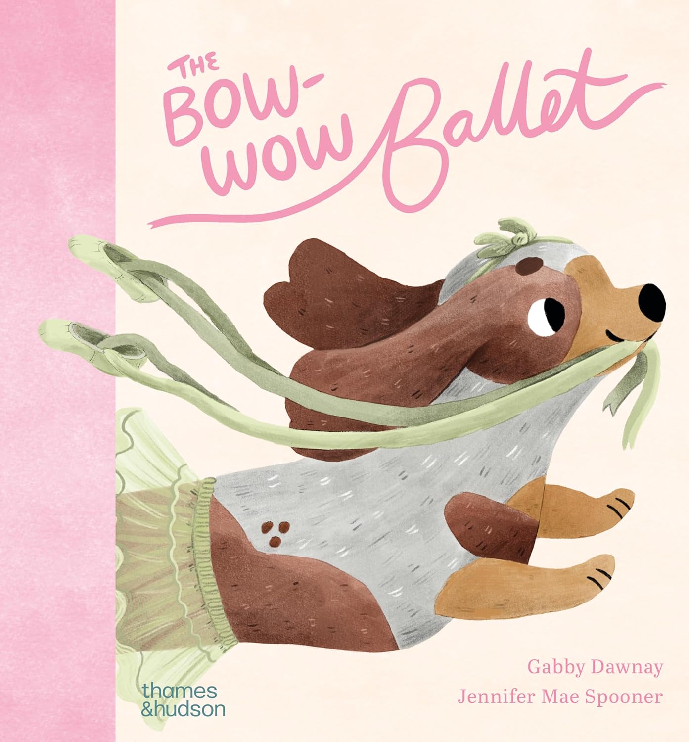 The Bow-Wow Ballet by Gabby Dawney, Jennifer Mae Spooner