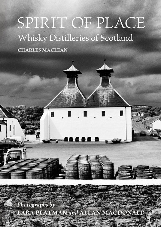 Spirit of Place, Whisky Distilleries of Scotland by Charles MacLean